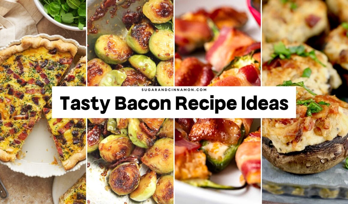 Tasty Bacon Recipe Ideas